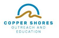 Outreach & Education Copper Shores Outreach & Education