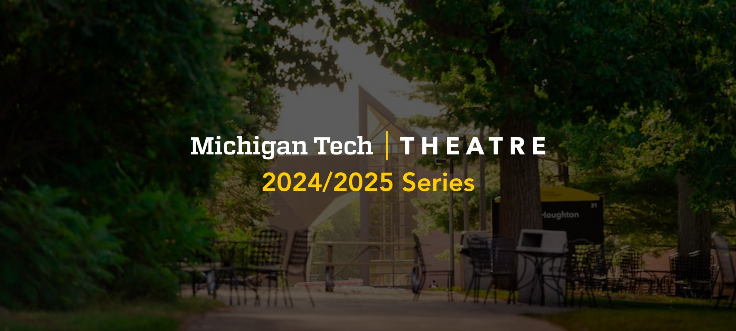 Michigan Tech Teatre 2024/2025 Series